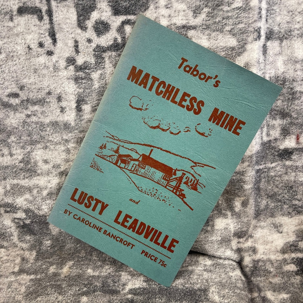 Vtg Johnson Publishing Tabor's‎ Matchless Mine Lusty Leadville Bancroft Booklet